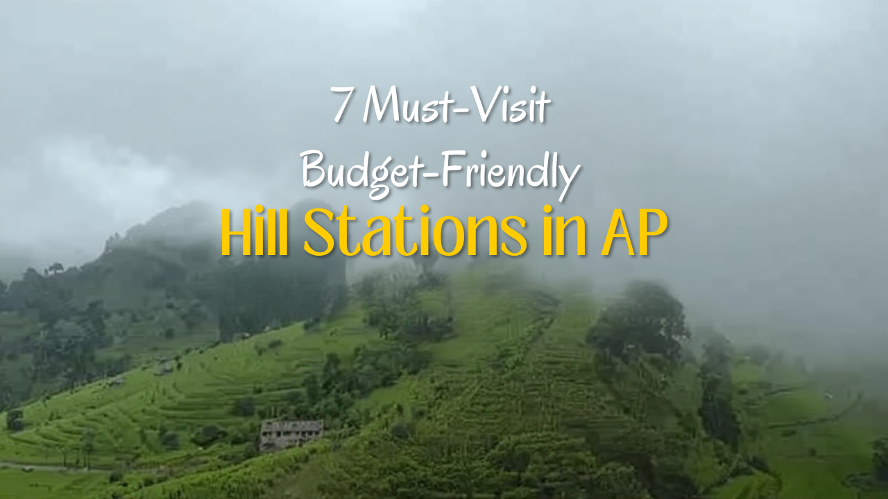 Best Budget-Friendly Hill Stations in AP for a Weekend Getaway